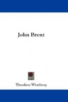 John Brent - Theodore Winthrop