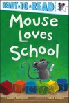 Mouse Loves School - Lauren Thompson, Buket Erdogan