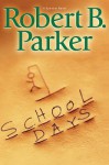 School Days (Spenser, #33) - Robert B. Parker