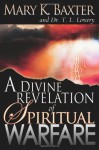 Divine Revelation Of Spiritual Warfare - Mary K. Baxter, T.L. Lowery