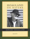 Hoagland on Nature: Essays - Hoagland, Hoagland