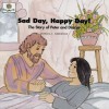 Sad Day, Happy Day! The Story of Peter and Dorcas (God Loves Me) (God Loves Me Storybooks) - Patricia L. Nederveld