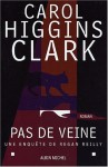 Pas de Veine - Michel Ganstel, Carol Higgins Clark