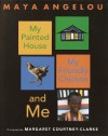 My Painted House, My Friendly Chicken, and Me - Maya Angelou