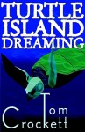 Turtle Island Dreaming - Tom Crockett, Thompson Sayer Crockett