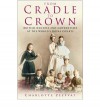 From Cradle to Crown: British Nannies and Governesses at the World's Royal Courts - Charlotte Zeepvat