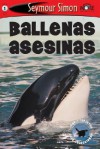 Ballenas Asesinas: Killer Whales Spanish Edition See More Readers Level 1 - Seymour Simon