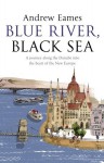 Blue River, Black Sea - Andrew Eames