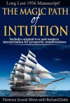 The Magic Path of Intuition - Florence Scovel Shinn, Richard Dotts