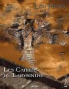 Les Cahiers Du Labyrinthe - Léo Henry