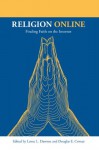 Religion Online: Finding Faith on the Internet - Lorne L. Dawson, Douglas E. Cowan