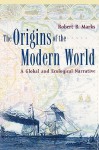 The Origins of the Modern World: A Global and Ecological Narrative - Robert B. Marks