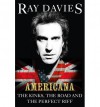 Americana: The Kinks, the Riff, the Road: A Memoir - Ray Davies