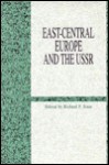 East-Central Europe and the USSR - Richard F. Staar