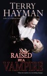 Raised by a Vampire - Terry Hayman