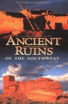 Ancient Ruins of the Southwest: An Archaeological Guide (Arizona and the Southwest) - David Grant Noble