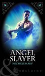 Angel Slayer (Of Angels and Demons #1) - Michele Hauf