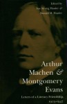 Arthur Machen and Montgomery Evans: Letters of a Literary Friendship, 1923-1947 - Sue Strong Hassler, Donald Hassler