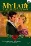 MYLADY WEIHNACHTSBAND Band 18: EIN WEIHNACHTSMÄRCHEN / SEHNSÜCHTIGE KÜSSE UNTERM MISTELZWEIG / VERTRAU MIR UND SCHENK MIR DEIN HERZ / FEST DER HOFFNUNG, FEST DER LIEBE / (German Edition) - Terri Brisbin, Anne Gracie, Julia Justiss, Annie Burrows