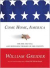 Come Home, America: The Rise and Fall (and Redeeming Promise) of Our Country - William Greider