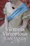 Victoria Victorious: (Queen of England Series) - Jean Plaidy