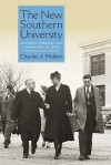 The New Southern University: Academic Freedom and Liberalism at Unc - Charles J. Holden