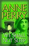 We Shall Not Sleep (World War One Novels) - Anne Perry