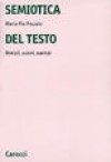 Semiotica Del Testo: Metodi, Autori, Esempi - Maria Pia Pozzato