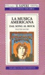 La musica americana dal Song al Rock - Walter Mauro