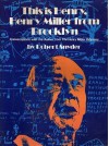 This Is Henry, Henry Miller from Brooklyn: Conversations With the Author from the Henry Miller Odyssey - Robert Snyder