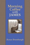 Morning Coffee with James - Renae Brumbaugh