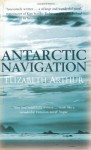 Antarctic Navigation - Elizabeth Arthur