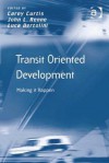 Transit Oriented Development: Making It Happen - Carey Curtis