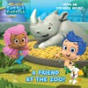 A Friend at the Zoo (Bubble Guppies) - Mary Tillworth