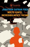 Molto forte, incredibilmente vicino - Jonathan Safran Foer, Massimo Bocchiola