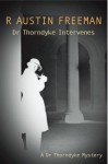 Dr Thorndyke Intervenes - R. Austin Freeman