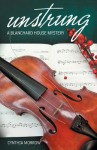 Unstrung: A Blanchard House Mystery - Cynthia Morrow