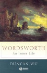 Wordsworth: An Inner Life - Duncan Wu