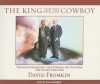 The King and the Cowboy: Theodore Roosevelt and Edward the Seventh: The Secret Partners - David Fromkin, Paul Boehmer