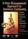 A Risk Management Approach to Business Continuity: Aligning Business Continuity with Corporate Governance - David Kaye