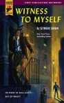 Witness to Myself (Hard Case Crime) - Seymour Shubin