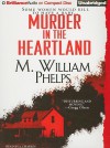 Murder in the Heartland - M. William Phelps, J. Charles