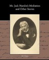 Mr. Jack Hamlin's Mediation and Other Stories - Bret Harte