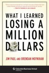 What I Learned Losing a Million Dollars (Columbia Business School Publishing) - Jim Paul, Brendan Moynihan, Jack Schwager