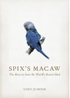 Spix's Macaw - Tony Juniper