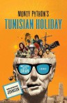 Monty Python's Tunisian Holiday: My Life with Brian - Kim Howard Johnson