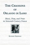 The Chansons of Orlando Di Lasso and Their Protestant Listeners: Typhus and Tunisia - Richard Freedman