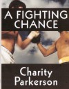 A Fighting Chance - Charity Parkerson