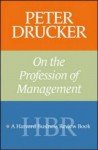 Peter Drucker on the Profession of Management - Peter F. Drucker