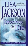 Deserves to Die: A Selena Alvarez/Regan Pescoli Novel - Lisa Jackson